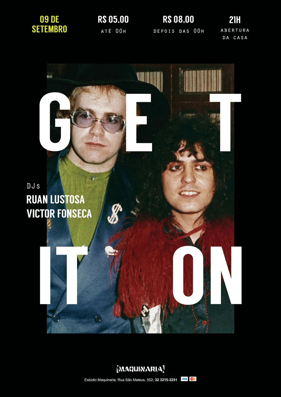 Cartaz preto com foto de Elton John e Marc Bolan tirada em dezembro de 1973 no meio. Escrito: Get it On. Djs Ruan Lustosa e Victor Fonseca. Maquinaria.