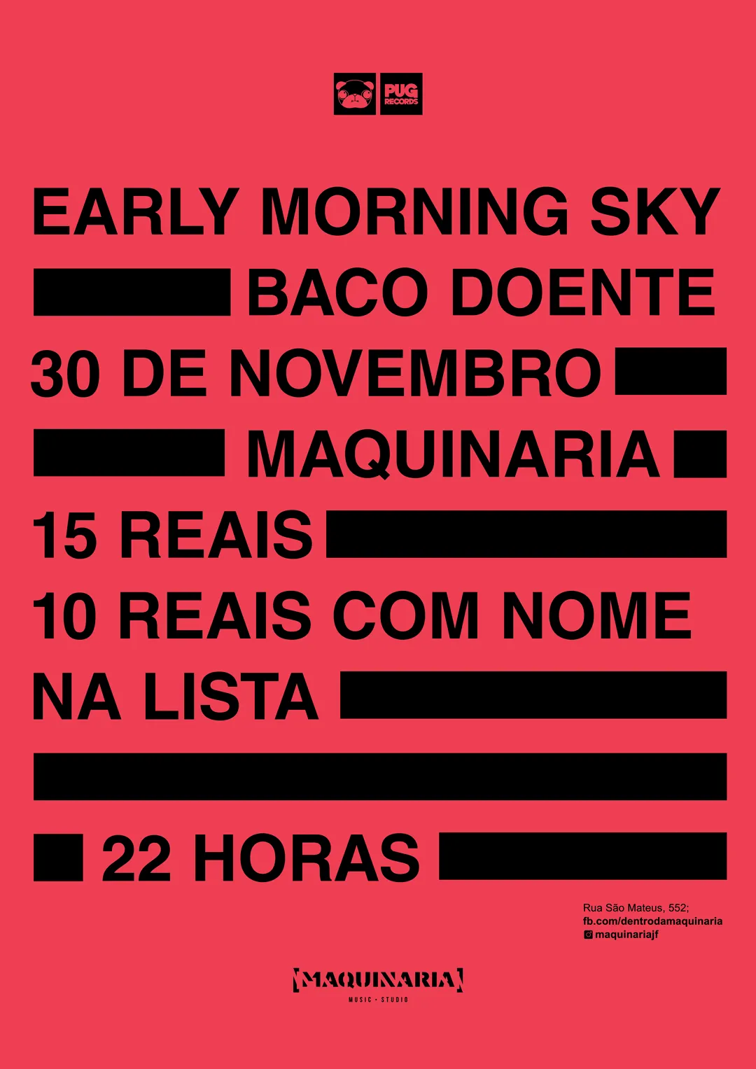 Pug Records: Early Morning Sky e Baco Doente - 30 de novembro - maquinaria - 15 reais - 10 reais com nome na lista - 22 horas