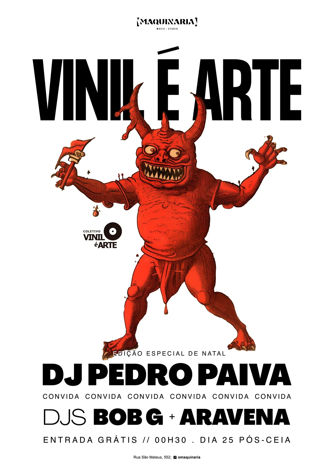 Imagem de um diabrete vermelho com chifres, olhos amarelos e uma boca cheia de dentes porém muito fofinho. Fundo branco onde se lê: VINIL É ARTE. Dj Pedro Paiva, DJs BobG e Aravena. Pós ceia